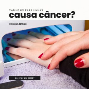 Cabine UV para unhas causa câncer?